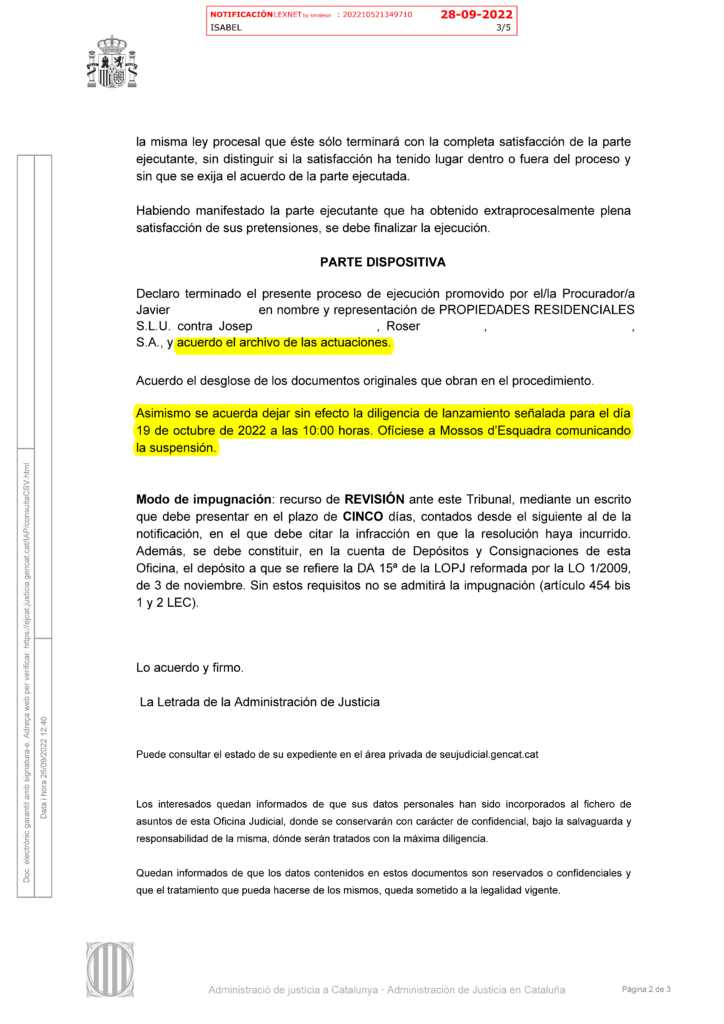 26-09-22.- DECRETO notif el 28-09 terminacion procedimiento y archivo actuaciones. Acuerdan desglose de doc. Dejan sin efecto la diligencia lanzamiento señalada para el 19-10