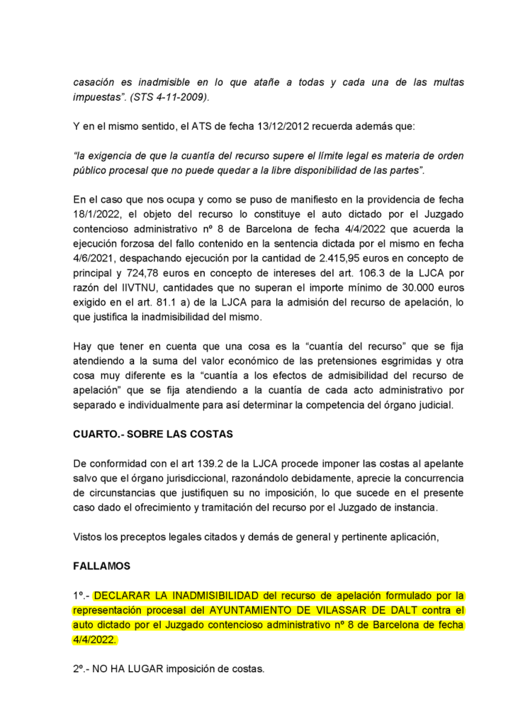 30-01-23.- SENTENCIA notif el 01-02 se DECLARA LA INADMISIBILIDAD del recurso de apelacion del AYUNTAMIENTO DE VILASSAR DE DALT y no ha lugar imposicion de costas