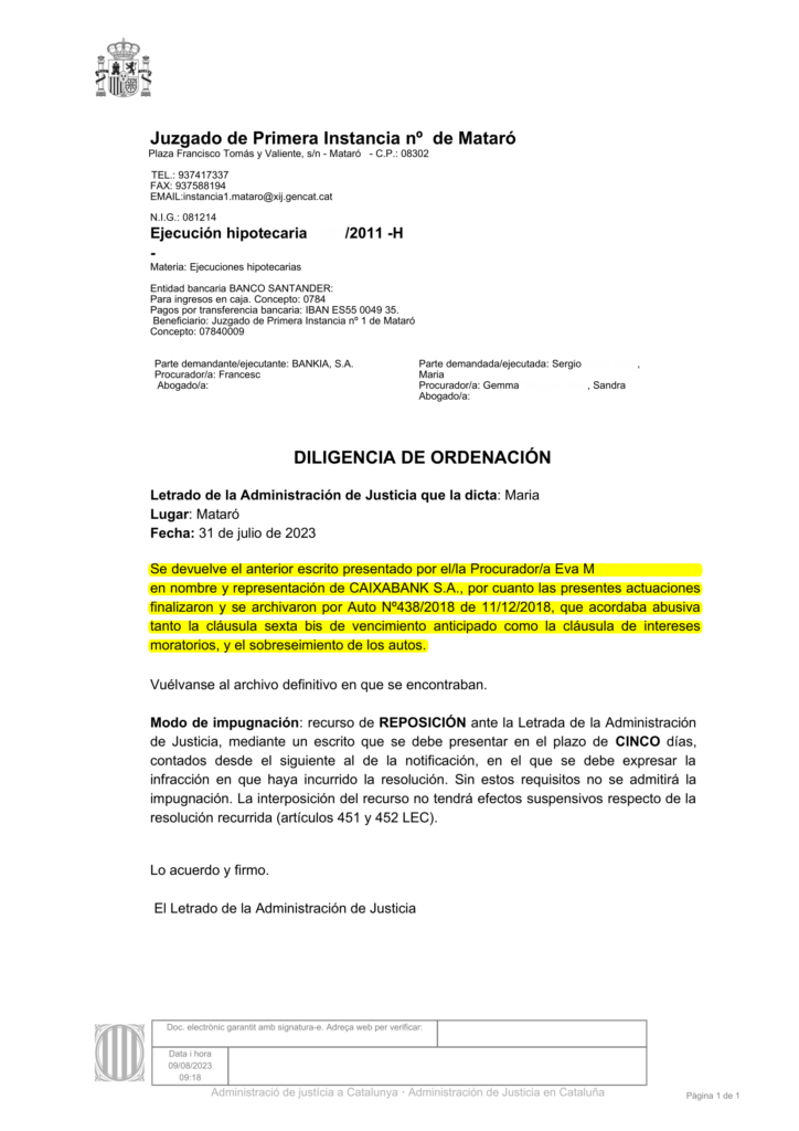 31-07-23.- D.O. notif el 07-09 se devuelve escrito de CAIXABANK por cuanto las actuaciones finalizaron y se archivaros que acordaba abusiva clausula y sobreseimiento autos. NOTIF. Sra. Pratdepadua