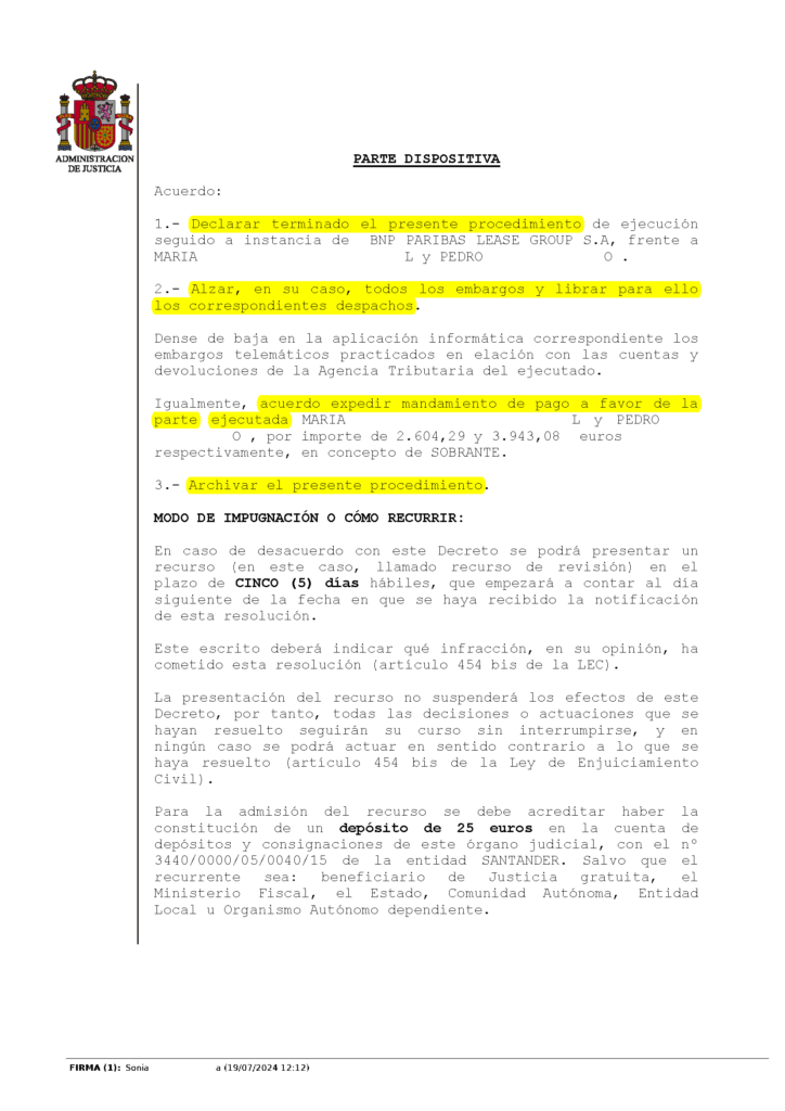 19-07-24.- DECRETO notif el 19-07 se acuerda declarar terminado procedimiento, alzar embargos y expedir mandamiento