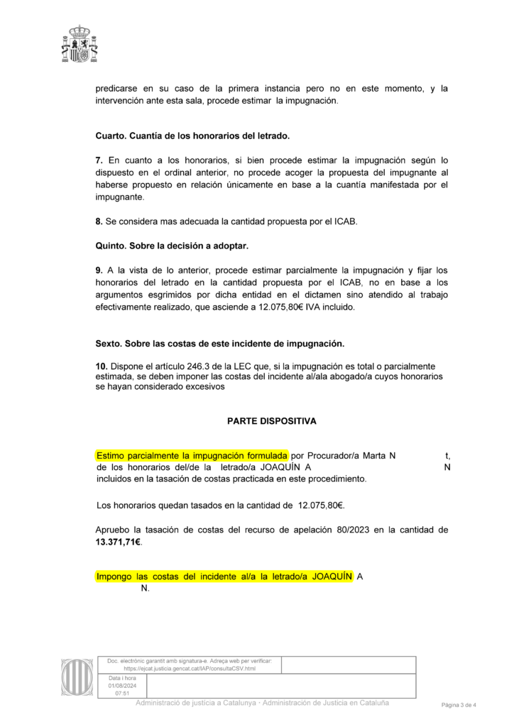 31-07-24.- DECRETO notif el 04-09 se estima parcialmente la impugnacion del letrado, se impugna en costas