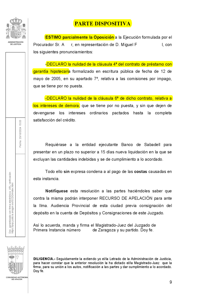 23-10-24.- AUTO notif el 24-10 se ESTIMA parcialmente nuestra oposicion se DECLARA NULA clausula 4 y 6