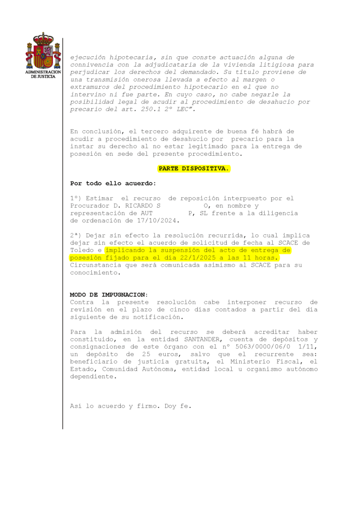 10-01-25.- DECRETO notif el 13-01 se ESTIMA nuestro r. de reposicion implicando SUSPENSION POSESION