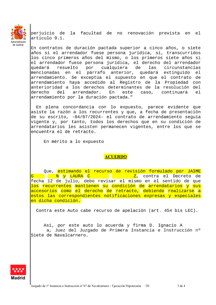 24-02-25.- AUTO notif el 25-02 se ESTIMA nuestro r. de revision los recurrentes mantienen su condicion de arrendatarios y sus accesorios como el derecho de retracto